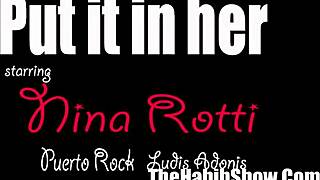 thick phat booty nina rotti gets gangbanged by puerto rock and adonis