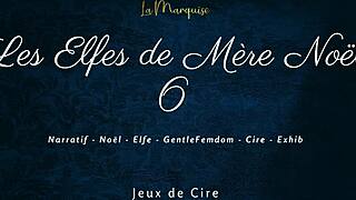 les elfes de mère noël 6... french dirty talk femdom wax play got me so hot uhmm
